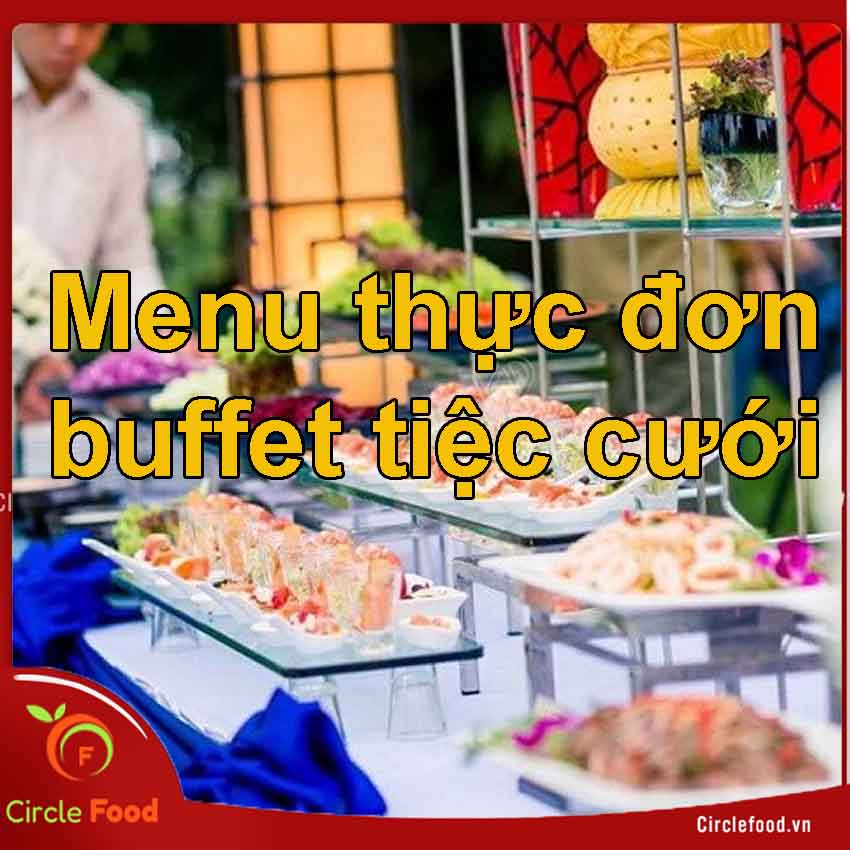 menu thực đơn buffet tiệc cưới